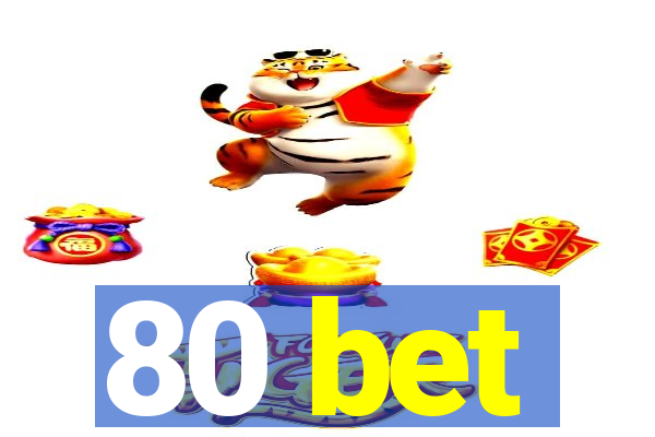 80 bet